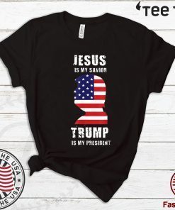 Jesus is my Savior Trump is my President For T-Shirt