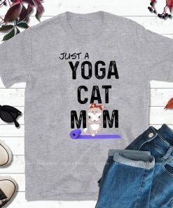 Just A Yoga Cat Mom Funny T-Shirt