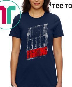 Just Keep Fighting 2020 T-Shirt
