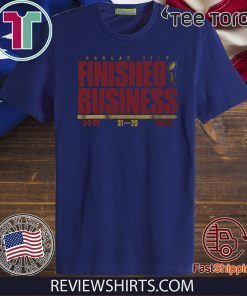 KC Finished Business Kansas City Football 2020 T-Shirt