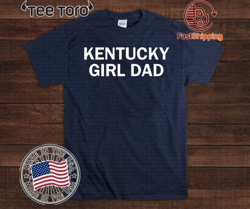 Official Kentucky Girl Dad T-Shirt