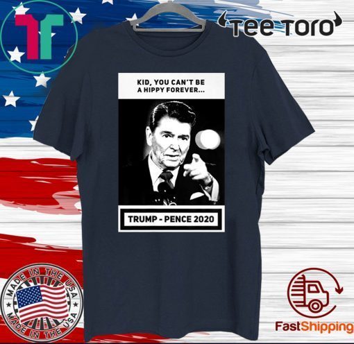 Funny Reagan: "Kid You Can't Be a Hippy Forever" Donald Trump-Pence Premium T-Shirt