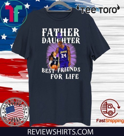 Kobe Bryant And Gianna Bryant Father And Daughter Best Friends For Life Official T-Shirt