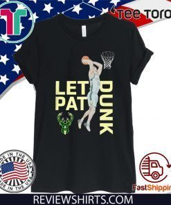 LET PAT DRUNK OFFICIAL T-SHIRT