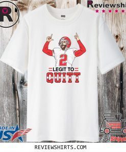 Legit To Quitt 2 Official T-Shirt
