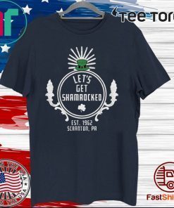 Let's Get Shamrocked EST Scaanton PA 1962 Official T-Shirt