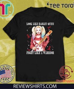 Look Like Harley Quinn Fight Like A Warrior Bone Cancer Awareness Unisex T-Shirt