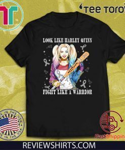 Look Like Harley Quinn Fight Like A Warrior Brain Cancer Awareness Official T-Shirt