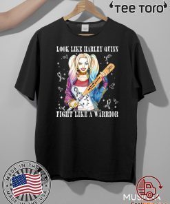 Look Like Harley Quinn Fight Like A Warrior Carcinoid Cancer Awareness Official T-Shirt