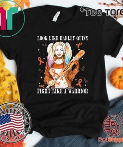 Look Like Harley Quinn Fight Like A Warrior Leukemia Awareness Hot T-Shirt