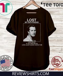 Lost my boyfriend Luke Bryan if you find him or look alike please contact me 2020 T-Shirt