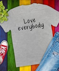 Love Everybody Apparel Unisex T-Shirt