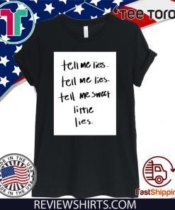 Lyrics Tell Me Lies Shirt - Tell Me Sweet Little Lies T-Shirt