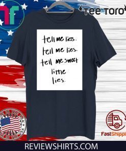 Lyrics Tell Me Lies Shirt - Tell Me Sweet Little Lies T-Shirt