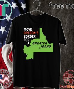 Move oregon’s border for greater Idaho Limited Edition T-Shirt