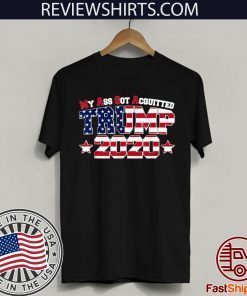 My Ass Got Acquitted Pro Donald Trump 2020 T-Shirt