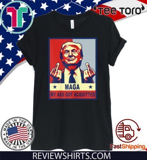 My Ass Got Acquitted Trump 2020 Maga Official T-Shirt