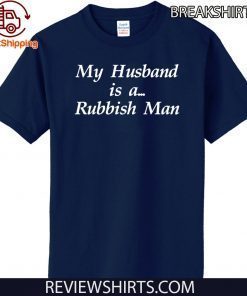 My Husband is a Rubbish Man Classic T-Shirt