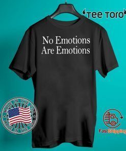 NO EMOTIONS ARE EMOTIONS DON'T BE MAD SHIRT KAWHI LEONARD OFFICIAL T-SHIRT