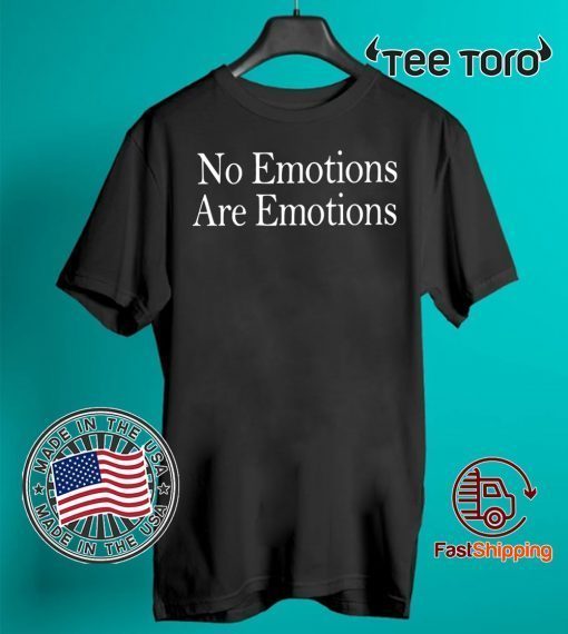 NO EMOTIONS ARE EMOTIONS DON'T BE MAD SHIRT KAWHI LEONARD OFFICIAL T-SHIRT