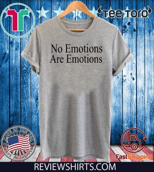 NO EMOTIONS - ARE EMOTIONS SHIRT DON'T BE MAD - KAWHI LEONARD 2020 T-SHIRT