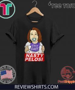 Nancy Pelosi Cry Baby Nasty Pelosi 2020 T-Shirt