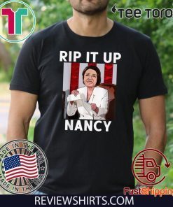 Nancy Pelosi Rips Up Trump Speech Rip It Up Nancy Official T-Shirt