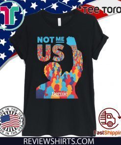 Not Me Us Bernie Sanders Official T-Shirt