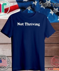 Not Thriving Official T-Shirt