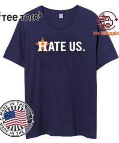 Houston Astros Hate Us Edition T-Shirt