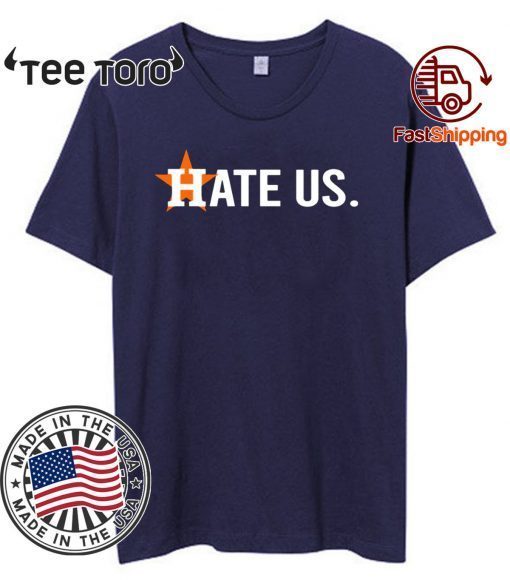 Houston Astros Hate Us Edition T-Shirt