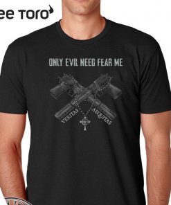 Only Evil Need Fear Me Veritas Aequitas 2020 T-Shirt