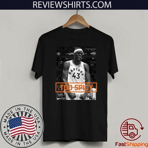 PASCAL SIAKAM TOO SPICY ORIGINAL T-SHIRT