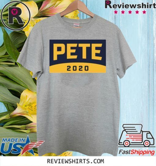 Pete For America 2020 Shirt T-Shirt