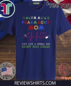 Pharmacist Mom just like a normal mom except much cooler Official T-Shirt