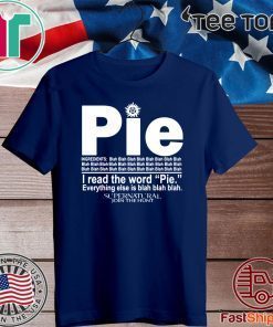 Pie I Read The Word Everything Ales Is Blah Blah Official T-Shirt