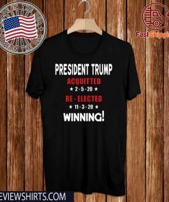 President Trump Acquitted Re-Elected Pro Trump Acquittal 2020 T-Shirt