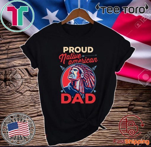 Proud Native American Dad 2020 T-Shirt