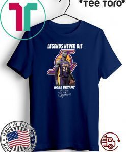 RIP King Kobe Bryant Legend Signature Legends Never Die 2020 T-Shirt