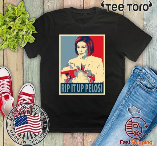 Rip it Up Pelosi Nancy Pelosi Tore up Trump Speech 2020 T-Shirt