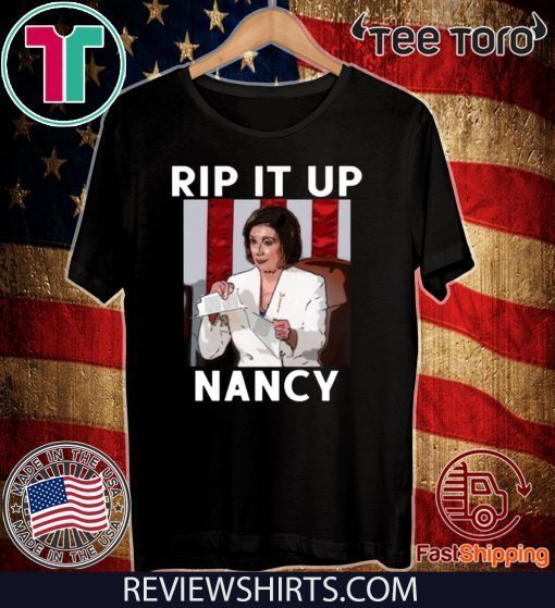 Rip it up Nancy Shirt Nancy Pelosi Official T-Shirt