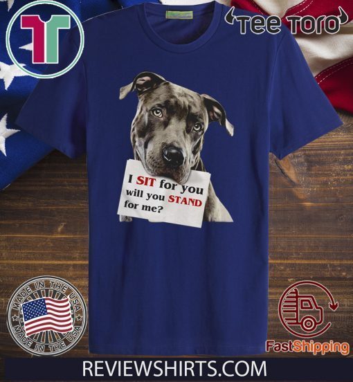 Hot Rottweiler dog I sit for you will you stand for me T-Shirt