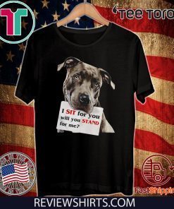 Hot Rottweiler dog I sit for you will you stand for me T-Shirt