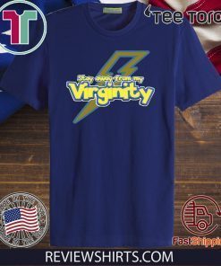 STAY AWAY FROM MY VIRGINITY 2020 T-SHIRT