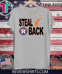 STEAL IT BACK SHIRT – Houston Astros Official T-Shirt