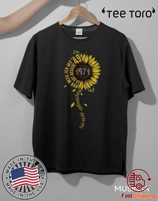 Sei nicht eifersüchtig 1971 Sunflower For T-Shirt