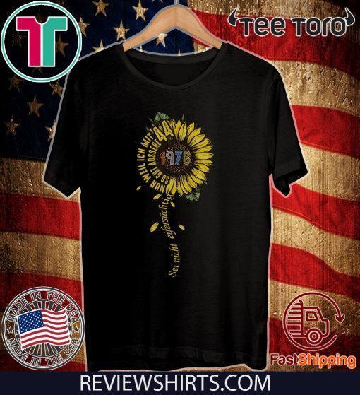 Sei nicht eifersüchtig 1976 Sunflower 2020 T-Shirt