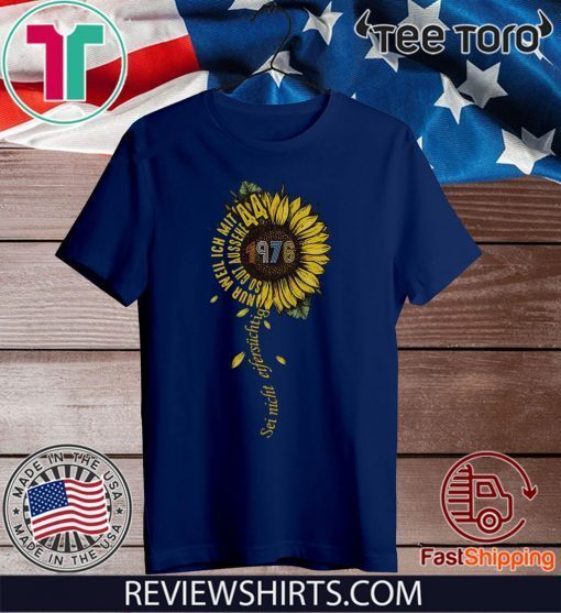 Sei nicht eifersüchtig 1976 Sunflower 2020 T-Shirt