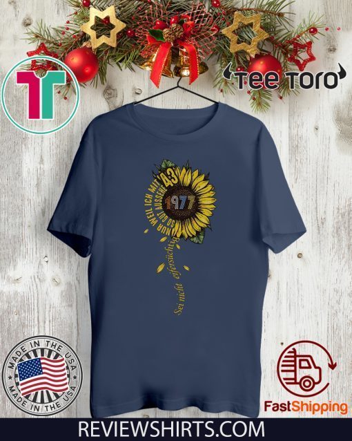 Sei nicht eifersüchtig 1977 Sunflower For T-Shirt