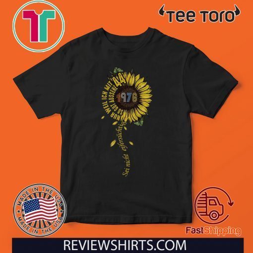 Sei nicht eifersüchtig 1977 Sunflower For T-Shirt